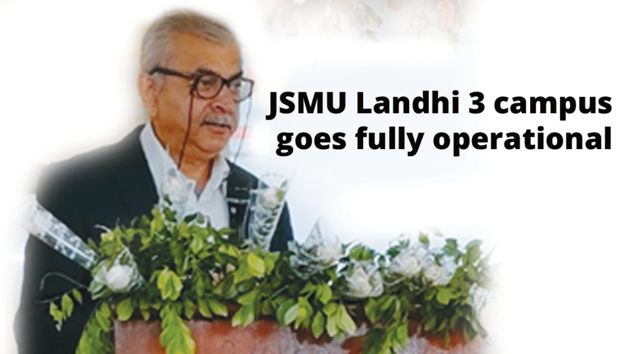 JSMU Landhi 3 campus goes fully operational