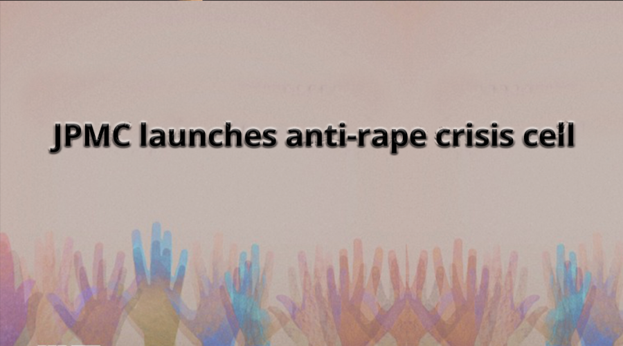 JPMC launches anti-rape crisis cell 