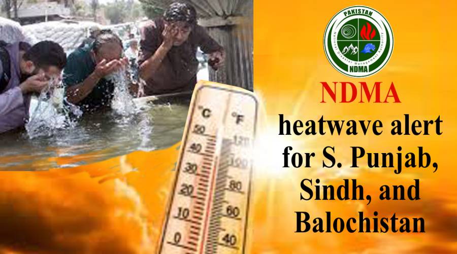 NDMA heatwave alert for S. Punjab, Sindh, and Balochistan