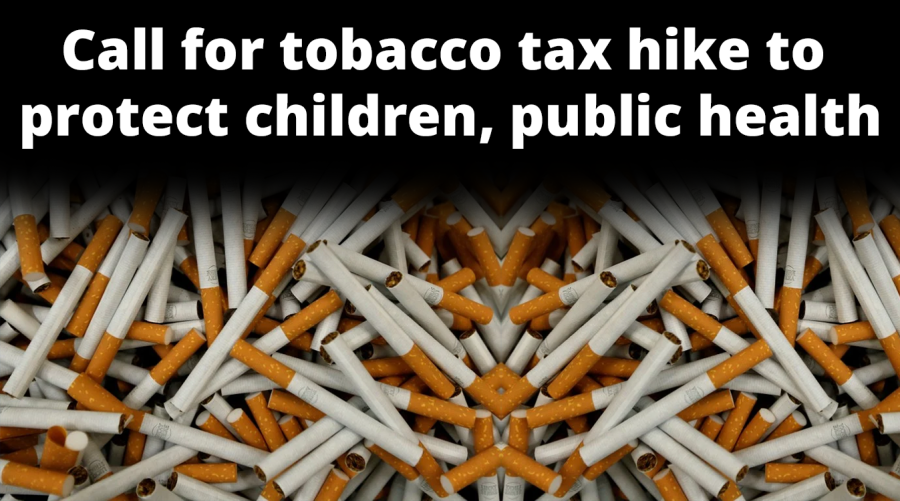 Call for tobacco tax hike to protect children, public health