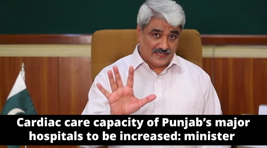 Cardiac care capacity of Punjab’s major hospitals to be increased: minister  