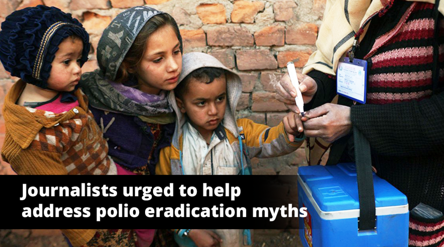 Journalists urged to help address polio eradication myths