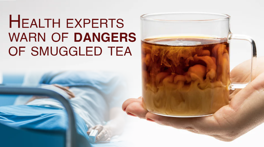 Health experts warn of dangers of smuggled tea