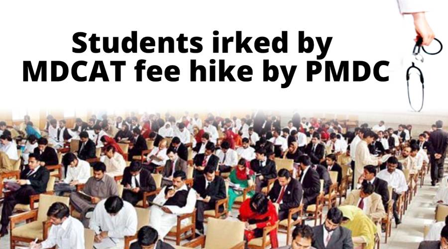 Students irked by MDCAT fee hike by PMDC 