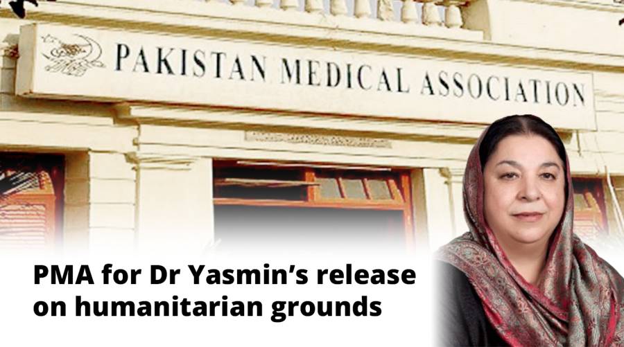 PMA for Dr Yasmin’s release on humanitarian grounds