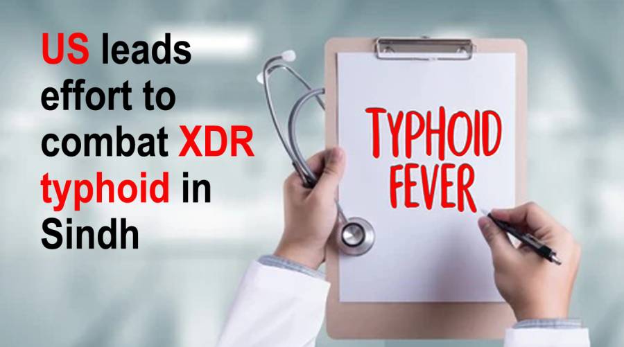 US leads effort to combat XDR typhoid in Sindh